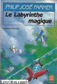 Le Fleuve de l'ternit, tome 4 : Le Labyrinthe magique