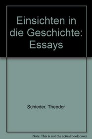Einsichten in die Geschichte: Essays (German Edition)