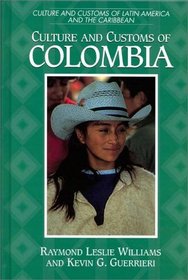 Culture and Customs of Colombia (Culture and Customs of Latin America and the Caribbean)