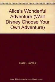 Alice's Wonderland Adventure (Choose Your Own Adventure/Walt Disney)