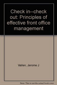 Check in--check out: Principles of effective front office management