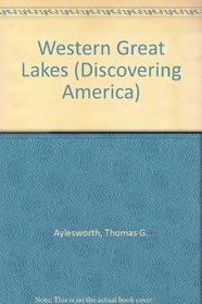 Western Great Lakes: Illinois, Iowa, Minnesota, Wisconsin (Discovering America)