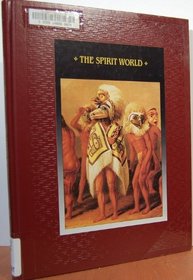 The Spirit World (American Indians (Time-Life))