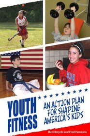 Youth Fitness: An Action Plan for Shaping America's Kids