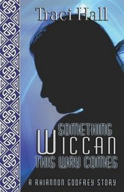Something Wiccan This Way Comes (Rhiannon Godfrey, Bk 2)