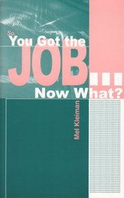 So, You Got the Job... Now What?