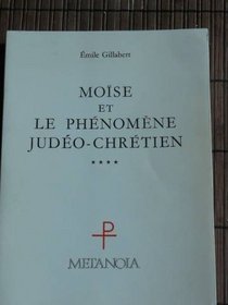 Moise et le phenomene judeo-chretien (French Edition)
