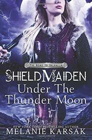 Shield-Maiden: Under the Thunder Moon (The Road to Valhalla)