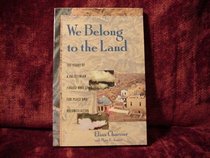 We Belong to the Land: The Story of a Palestinian Israeli Who Lives for Peace and Reconciliation