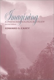 Imagining: A Phenomenological Study (Studies in Continental Thought)