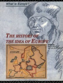 The History of the Ideaof Europe (What Is Europe?)