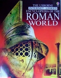 The Usborne Internet-linked Encyclopedia of the Roman World