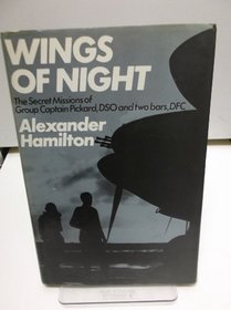 Wings of night: The secret missions of Group Captain Charles Pickard