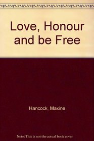 LOVE, HONOUR AND BE FREE