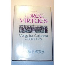 A Tale of Three Virtues: Cures for Colorless Christianity