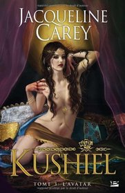 Kushiel, Tome 3 (French Edition)