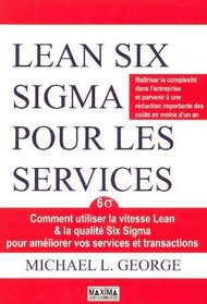 Lean Six Sigma pour les services (French Edition)