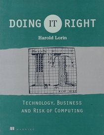 Doing It Right: Technology, Business and Risk of Computing