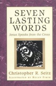 Seven Lasting Words: Jesus Speaks from the Cross