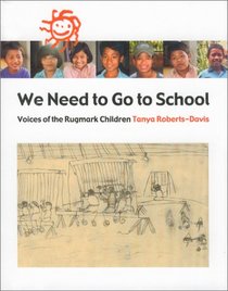 We Need to Go to School: Voices of the Rugmark Children