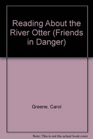 Reading About the River Otter (Friends in Danger)