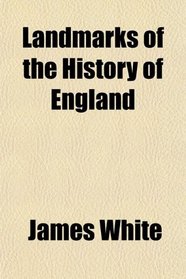 Landmarks of the History of England