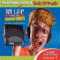 My Life As a Smashed Burrito and Other Misadventures : The Incredible Worlds of Wally McDoogle (Audio Book)