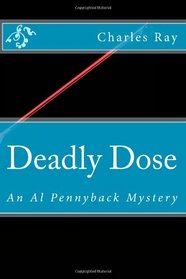 Deadly Dose: An Al Pennyback Mystery