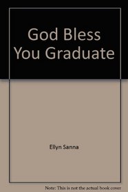 God Bless You, Graduate