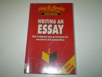 Writing an Essay: How to Improve Your Performance for Coursework and Examinations