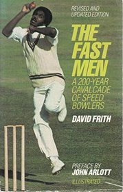 The Fast Men: A 200-Year Cavalcade of Speed Bowlers