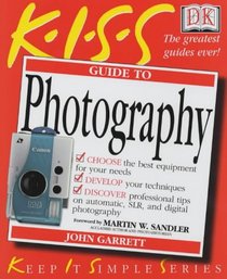 KISS Guide to Photography (Keep it Simple Guides)