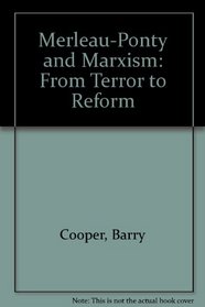 Merleau-Ponty and Marxism: From Terror to Reform