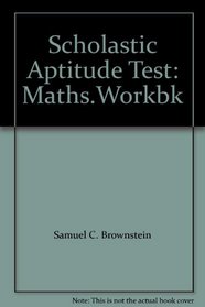 Scholastic Aptitude Test: Maths.Workbk