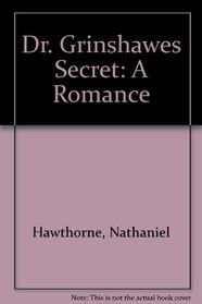 Dr. Grinshawes Secret: A Romance