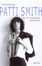 Patti Smith. Die unautorisierte Biographie.