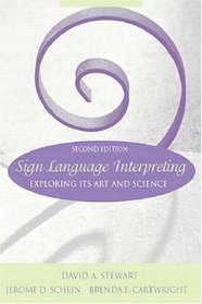 Sign Language Interpreting: Exploring Its Art And Science -with Awhi Career Center Access Code Card