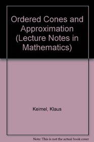 Ordered Cones and Approximation (Lecture Notes in Mathematics)