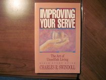 Improving Your Serve: The Art of Unselfish Living : Bible Study Guide
