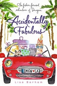 Accidentally Fabulous (Fashion-Forward Adventures of Imogene, Bk 3)