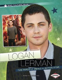 Logan Lerman: The Perks of Being of an Action Star (Pop Culture Bios)