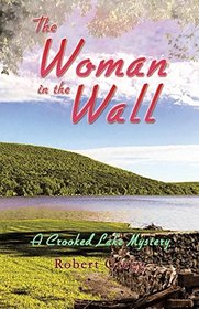 The Woman in the Wall: A Crooked Lake Mystery