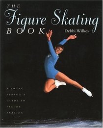 The Figure Skating Book: A Young Person's Guide to Figure Skating (Young Performer's Guides (Paperback))