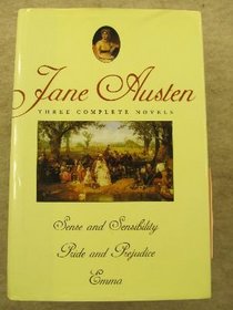 Three Complete Novels: Sense and Sensibility  / Pride and Prejudice / Emma
