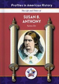 Susan B. Anthony (Profiles in American History)