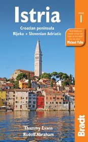 Istria: Coratian Peninsula, Rijeka, Slovenian Adriatic (Bradt Travel Guide)