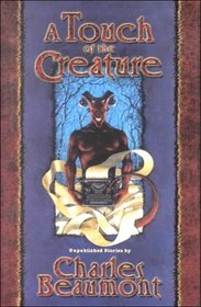 A Touch of the Creature: Unpublished Stories