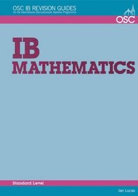 IB Mathematics Standard Level (OSC IB Revision Guides for the International Baccalaureate Diploma)