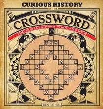 Curious History of the Crossword: 100 Puzzles from Then and Now