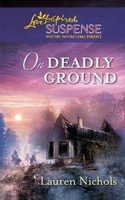 On Deadly Ground (Love Inspired Suspense, No 258)